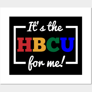 It's The HBCU For Me Posters and Art